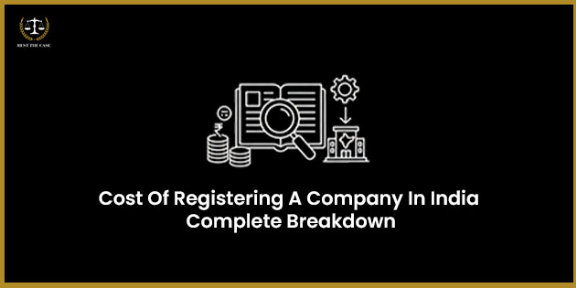 Feature Image for the blog - Cost Of Registering A Company In India – Complete Breakdown (2026 Guide)