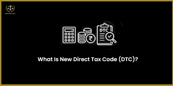 Feature Image for the blog - What is New Direct Tax Code (DTC)?
