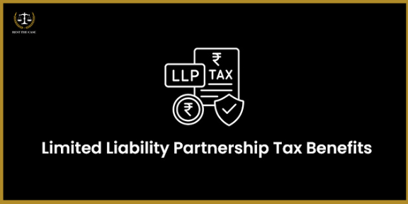 Feature Image for the blog - Limited Liability Partnership Tax Benefits​