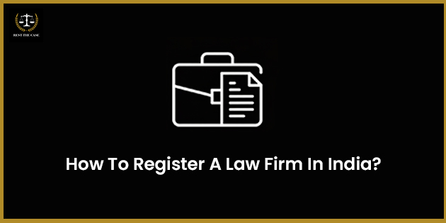 How To Register A Law Firm In India: Step-By-Step Legal Guide