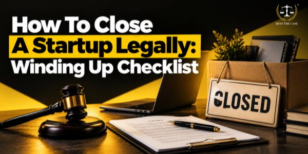Feature Image for the blog - How To Close A Startup Legally?
