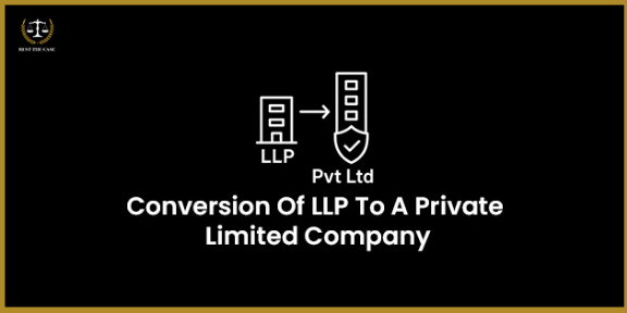 Conversion Of LLP To Private Limited Company In India