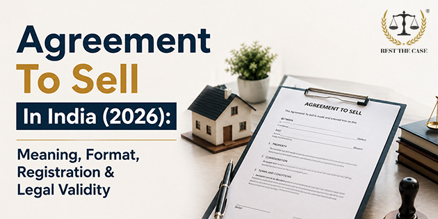 Agreement To Sell In India (2026): Meaning, Format, Registration & Legal Validity.