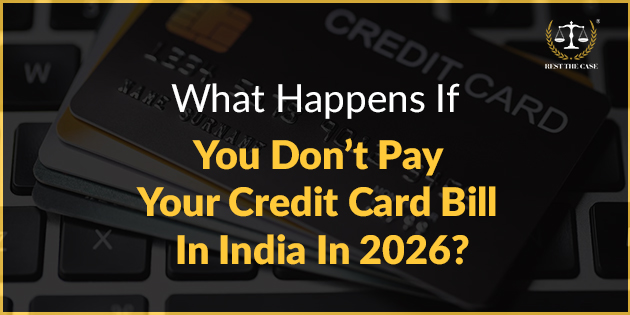 What Happens If You Don’t Pay Your Credit Card Bill In India In 2026?