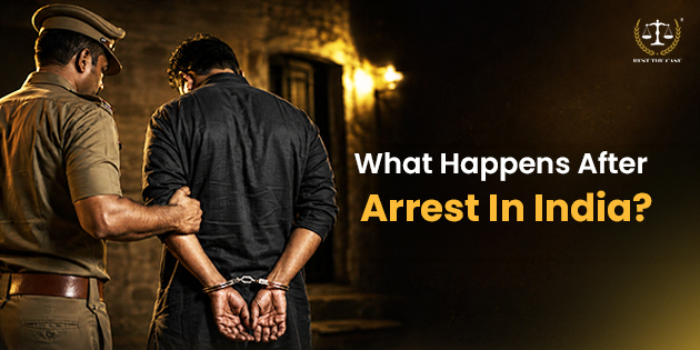 What Happens After Arrest In India?