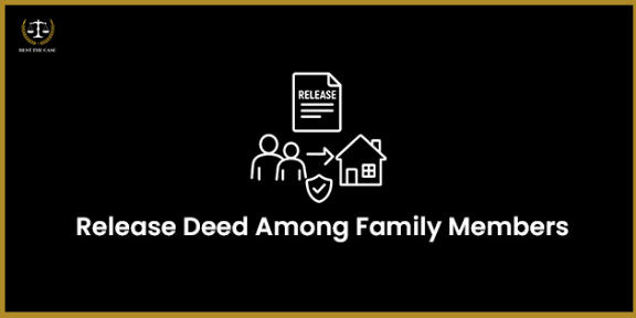 Feature Image for the blog - Release Deed Among Family Members