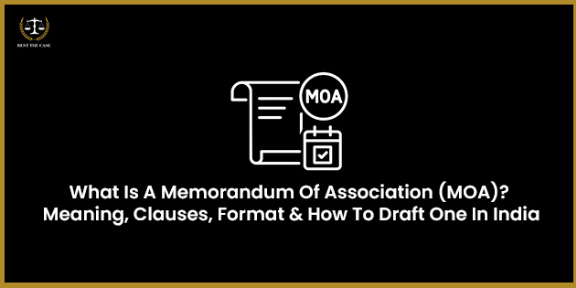 Feature Image for the blog - What Is A Memorandum Of Association (MOA)? Meaning, Clauses, Format & Legal Importance
