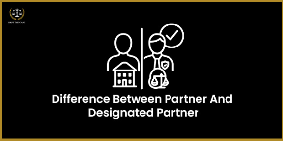 Feature Image for the blog - Difference Between Partner And Designated Partner
