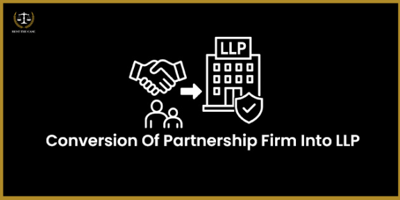 Feature Image for the blog - The Complete Guide To Converting A Partnership Firm Into An LLP In India