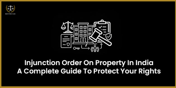 Feature Image for the blog - भारत में संपत्ति पर निषेधाज्ञा आदेश