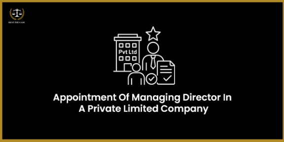 Feature Image for the blog - Appointment Of Managing Director In A Private Limited  Company