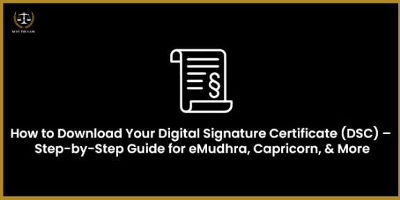 Feature Image for the blog - आपला डिजिटल सिग्नेचर सर्टिफिकेट (DSC) कसा डाउनलोड करावा – eMudhra, Capricorn आणि इतरांसाठी स्टेप-बाय-स्टेप मार्गदर्शक