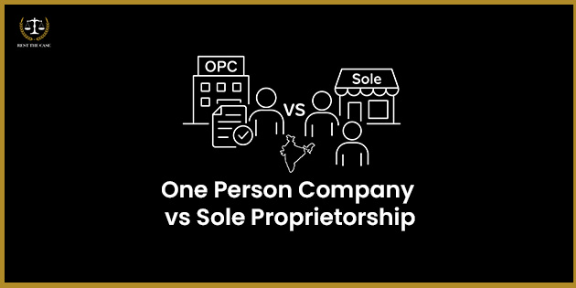 Feature Image for the blog - One Person Company vs Sole Proprietorship​