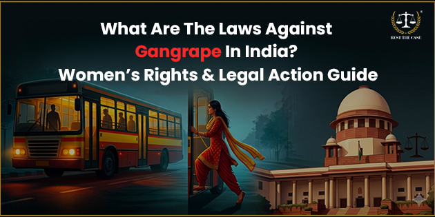Feature Image for the blog - What Are The Laws Against Gang Rape In India?