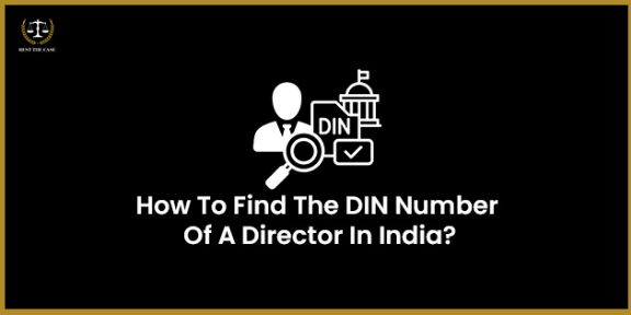 Feature Image for the blog - How To Find The DIN Number Of A Director In India?