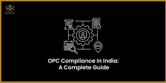 OPC Compliance in India: Complete Annual Checklist, ROC Forms, Due Dates & Penalties